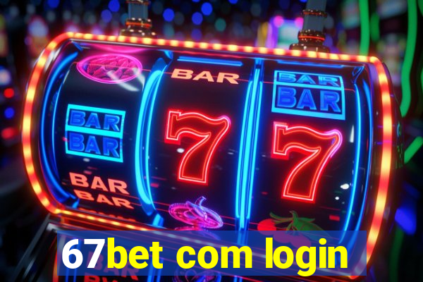 67bet com login